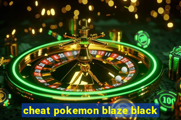 cheat pokemon blaze black